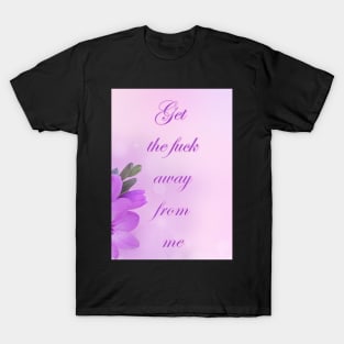 pastelfuck get the f*ck away from me T-Shirt